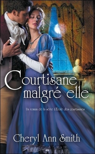 L'ecole Des Courtisanes - Tome 2, Courtisane Malgré Elle