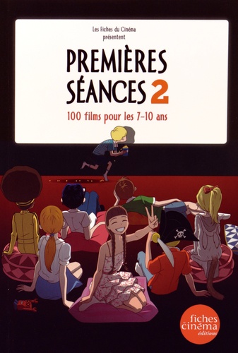 Premières Scéances - Volume 2, 100 Films Pour Les 7-10 Ans