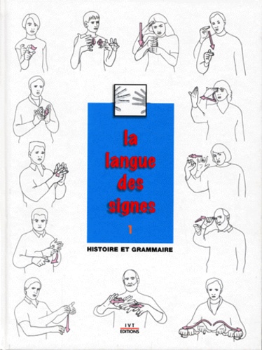 La Langue Des Signes - Tome 1, Introduction À L'histoire Et À La Grammaire De La Langue Des Signes, Entre Les Mains Des Sourds