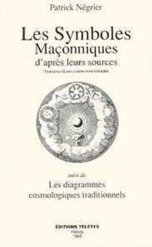 Etoile 1001 - Tome 2, Les Symboles Maçonniques D'après Leurs Sources Suivi De Les Diagrammes Cosmologiques Traditionnels