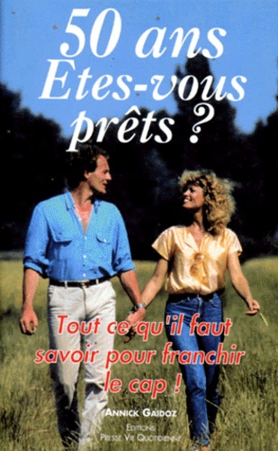 50 Ans Êtes Vous Prêts ?