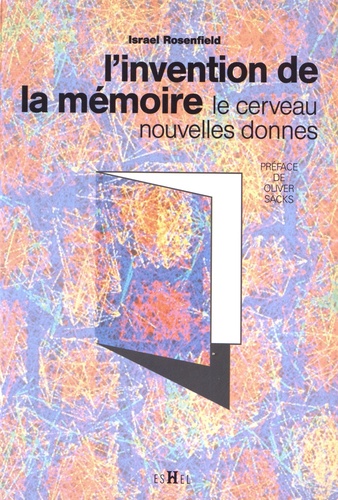 L'invention De La Mémoire - Le Cerveau, Nouvelles Donnes