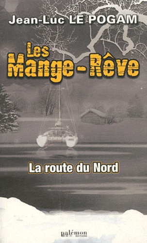 Les Mange-Rêve Tome 2 - La Route Du Nord