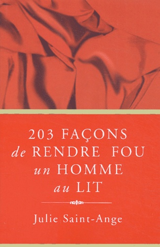 203 Façons De Rendre Un Homme Fou Au Lit