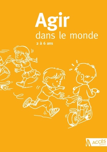 Agir Dans Le Monde - Des Activités Motrices À L'école Maternelle