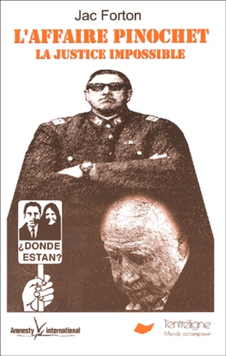 L'affaire Pinochet - La Justice Impossible