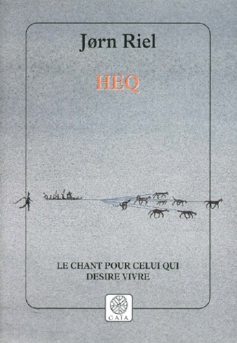 Heq - Le Chant Pour Celui Qui Desire Vivre