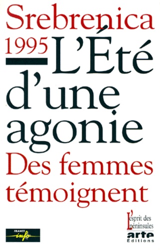 Srebrenica 1995 - L'été D'une Agonie