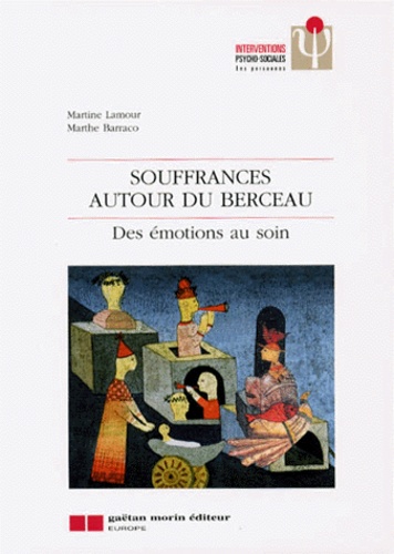 Souffrances Autour Du Berceau - Des Émotions Au Soin