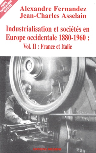 Industrialisation Et Societes En Europe Occidentale 1880-1960 - Volume 2, France Et Italie
