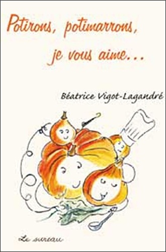 Potirons, Potimarrons, Je Vous Aime