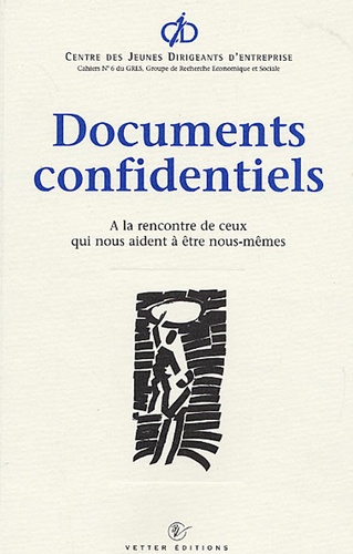 Documents Confidentiels - A La Rencontre De Ceux Qui Nous Aident À Être Nous-Mêmes
