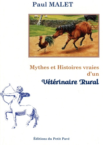 Mythes Et Histoires Vraies D'un Vétérinaire Rural