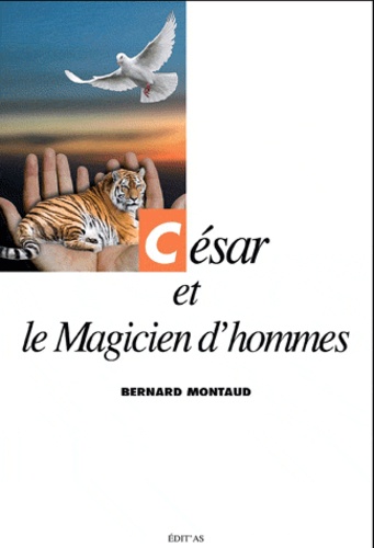 César Et Le Magicien D'hommes