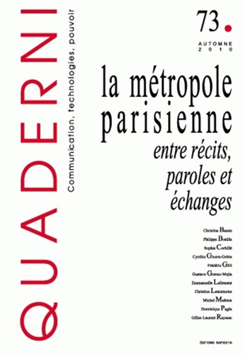 Quaderni N° 73, Automne 2010 - La Métropole Parisienne - Entre Récits, Paroles Et Échanges