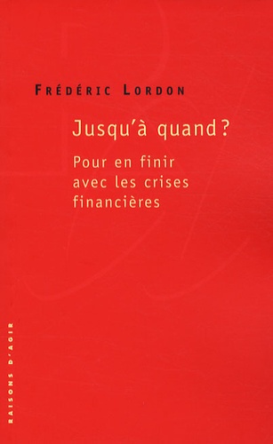 Jusqu'à Quand ? - Pour En Finir Avec Les Crises Financières