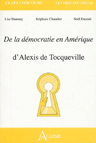 De La Démocratie En Amérique - D'alexis De Tocqueville