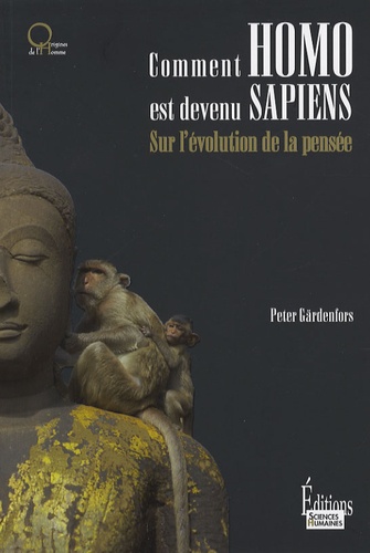 Comment Homo Est Devenu Sapiens - Sur L'évolution De La Pensée