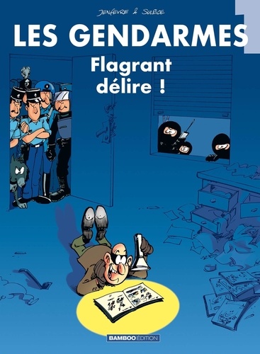 Les Gendarmes - Tome 1 - Flagrant Délire !