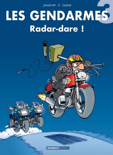 Les Gendarmes - Tome 3 - Radar-Dare !