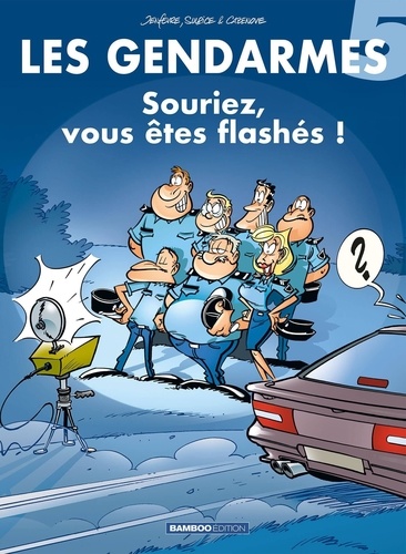 Les Gendarmes - Tome 5 - Souriez, Vous Êtes Flashés !