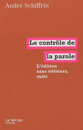 Le Contrôle De La Parole - L'édition Sans Éditeurs, Suite