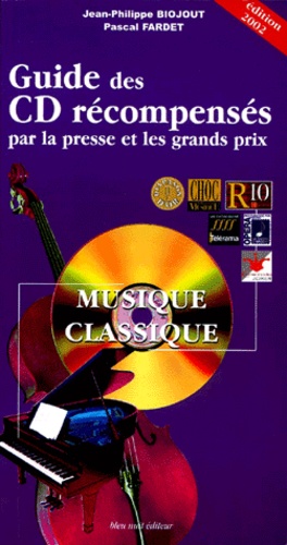 Guide Des Cd Musique Classique Récompensés Par La Presse Et Les Grands Prix - Edition 2002