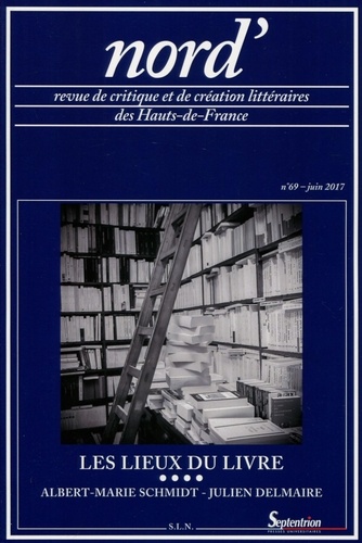 Nord' N° 69, Juin 2017 - Les Lieux Du Livre