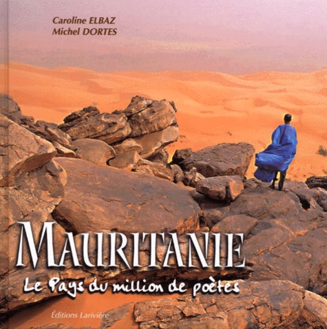 Mauritanie - Le Pays Du Million De Poètes