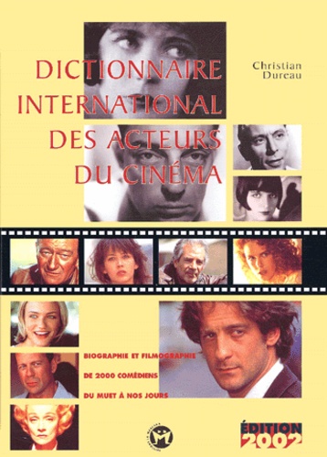 Dictionnaire International Des Acteurs Du Cinéma - Edition 2002