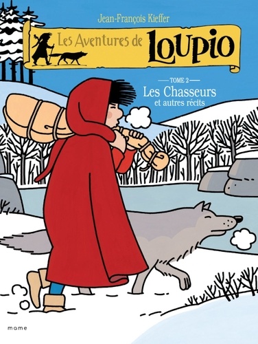 Les Aventures De Loupio Tome 2 - Les Chasseurs Et Autres Récits