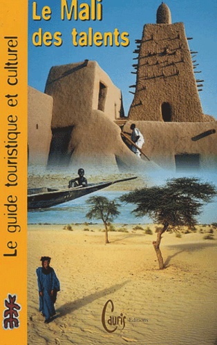 Le Mali Des Talents - Le Guide Touristique Et Culturel