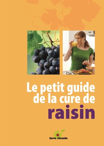 Le Petit Guide De La Cure De Raisin