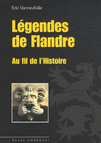 Légendes De Flandre Au Fil De L'histoire