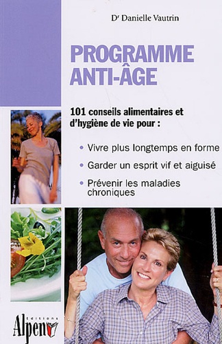 Programme Anti-Âge - Un Guide Pratique Pour Tous Ceux Qui Veulent Rester Jeunes