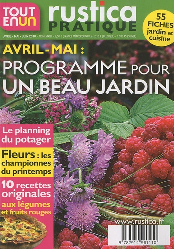 Rustica Pratique Tout En Un Avril-Mai-Juin 201 - Programme Pour Un Beau Jardin