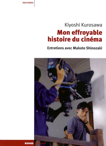 Mon Effroyable Histoire Du Cinéma - Entretiens Avec Makoto Shinozaki