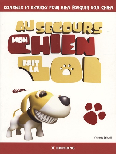 Au Secours, Mon Chien Fait La Loi