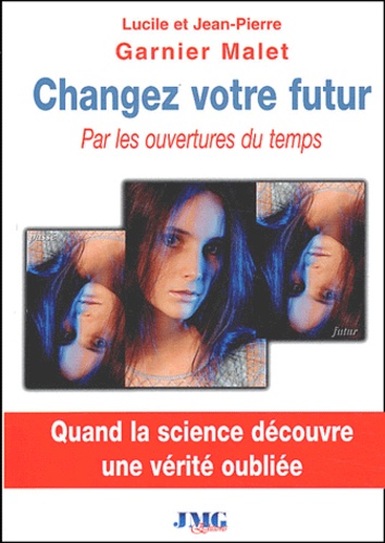 Changez Votre Futur - Par Les Ouvertures Du Temps