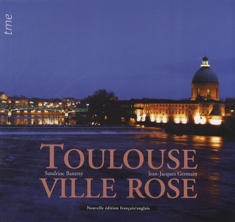Toulouse Ville Rose - Edition Bilingue Français-Anglais