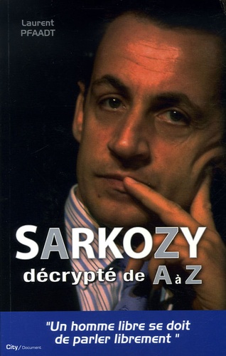 Sarkozy - Décrypté De A À Z