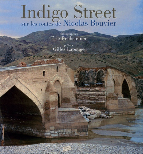 Indigo Street - Sur Les Routes De Nicolas Bouvier