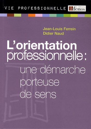 L'orientation Professionnelle : Une Démarche Porteuse De Sens