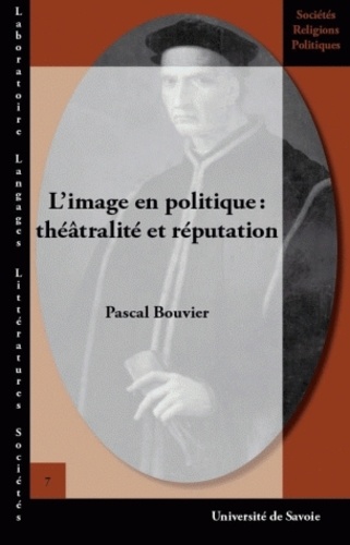 L'image En Politique : Théâtralité Et Réputation