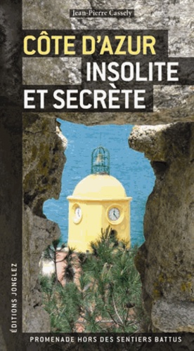 Côte D'azur Insolite Et Secrète