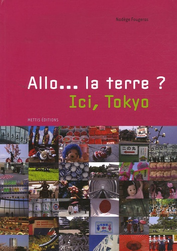 Allo - La Terre ? Ici, Tokyo