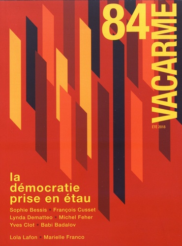 Vacarme N° 84, Été 2018 - La Démocratie Prise En Étau