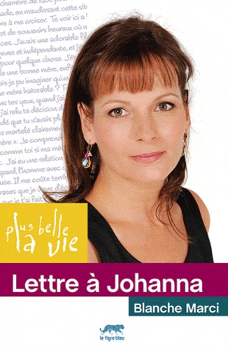 Plus Belle La Vie - Lettre À Johanna