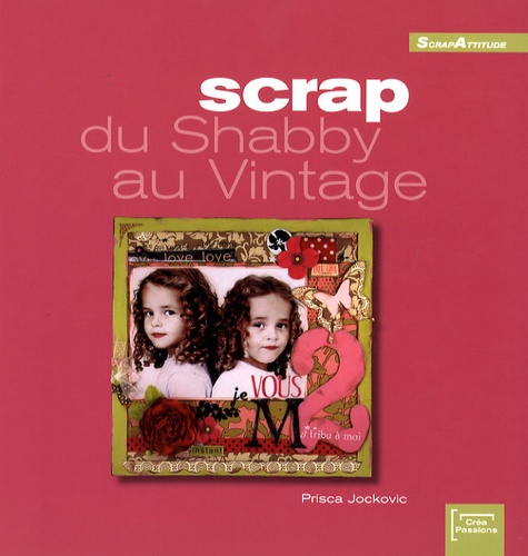 Scrap, Du Shabby Au Vintage
