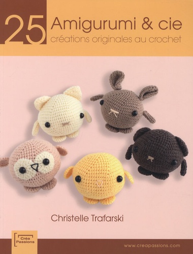 Amigurumi & Cie - 25 Créations Originales Au Crochet